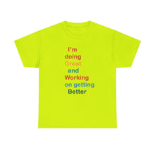 Load image into Gallery viewer, Just Expect Success Until Succeeding - Inspirational Unisex Heavy Cotton Tee - "I'm Doing Great and Working on Getting Better"