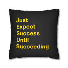 Load image into Gallery viewer, Just Expect Success Until Succeeding - Inspirational Faux Suede Square Pillowcase