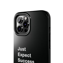 Load image into Gallery viewer, Just Expect Success Until Succeeding - Tough Phone Cases | Motivational Accessories