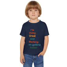 Load image into Gallery viewer, Just Expect Success Until Succeeding - Positive Growth Toddler T-Shirt - 'I'm Doing Great and Working on Getting Better'