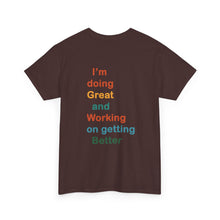 Load image into Gallery viewer, Just Expect Success Until Succeeding - Inspirational Unisex Heavy Cotton Tee - "I'm Doing Great and Working on Getting Better"