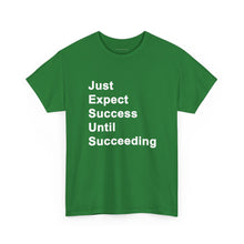Load image into Gallery viewer, Just Expect Success Until Succeeding -- Casual Comfort for Every Occasion Classic Heavy Cotton T Shirt