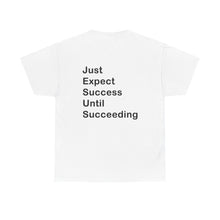 Load image into Gallery viewer, Just Expect Success Until Succeeding 'Inspirational Heavy Cotton Shirt