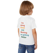 Load image into Gallery viewer, Just Expect Success Until Succeeding - Positive Growth Toddler T-Shirt - 'I'm Doing Great and Working on Getting Better'
