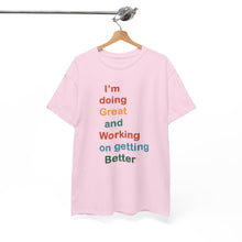 Load image into Gallery viewer, Just Expect Success Until Succeeding - Inspirational Unisex Heavy Cotton Tee - "I'm Doing Great and Working on Getting Better"