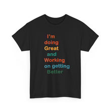 Load image into Gallery viewer, Just Expect Success Until Succeeding - Inspirational Unisex Heavy Cotton Tee - "I'm Doing Great and Working on Getting Better"