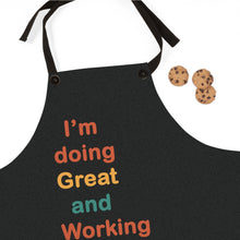 Load image into Gallery viewer, I’m Doing Great and Working on Getting Better - Motivational Cooking Apron, Inspirational Gift for Chefs, Home Cooks, Fun Kitchen Decor