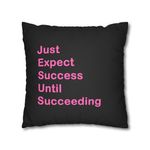 Load image into Gallery viewer, Just Expect Success Until Succeeding - Inspirational Faux Suede Square Pillowcase