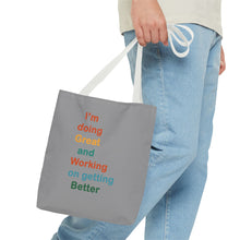 Load image into Gallery viewer, I’m Doing Great and Working on Getting Better - Motivational Tote Bag, Inspirational Quote Bag, Tote for Positive Vibes, Great for Gifts