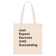 Load image into Gallery viewer, Just Expect Success Until Succeeding-Motivational Tote Bag
