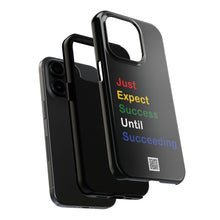 Load image into Gallery viewer, Just Expect Success Until Succeeding® - Motivational Tough Phone Case