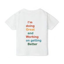 Load image into Gallery viewer, Just Expect Success Until Succeeding - Positive Growth Toddler T-Shirt - 'I'm Doing Great and Working on Getting Better'