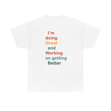 Load image into Gallery viewer, Just Expect Success Until Succeeding - Inspirational Unisex Heavy Cotton Tee - "I'm Doing Great and Working on Getting Better"