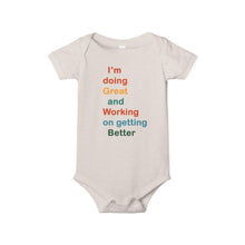 Load image into Gallery viewer, Just Expect Success Until Succeeding - Inspirational Infant One Piece - I'm Doing Great and Working on Getting Better