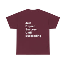 Load image into Gallery viewer, Just Expect Success Until Succeeding -- Casual Comfort for Every Occasion Classic Heavy Cotton T Shirt
