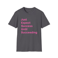 Load image into Gallery viewer, "Just Expect Success Until Succeeding" Softstyle T-Shirt - Motivational Quote