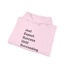 Load image into Gallery viewer, Just Expect Success Until Succeeding- Inspirational Hooded Sweatshirt