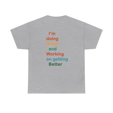 Load image into Gallery viewer, Just Expect Success Until Succeeding - Inspirational Unisex Heavy Cotton Tee - "I'm Doing Great and Working on Getting Better"