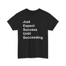 Load image into Gallery viewer, Just Expect Success Until Succeeding - Heavy Cotton T-Shirt