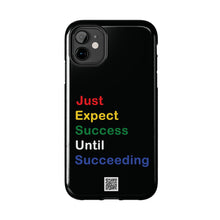 Load image into Gallery viewer, Just Expect Success Until Succeeding® - Motivational Tough Phone Case