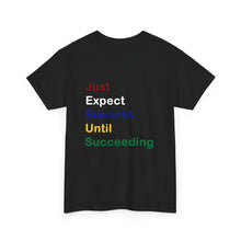 Load image into Gallery viewer, Just Expect Success Until Succeeding -Motivational Heavy Cotton Tee - Shirt