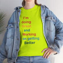 Load image into Gallery viewer, Just Expect Success Until Succeeding - Inspirational Unisex Heavy Cotton Tee - "I'm Doing Great and Working on Getting Better"