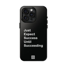 Load image into Gallery viewer, Just Expect Success Until Succeeding - Tough Phone Cases | Motivational Accessories