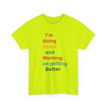 Load image into Gallery viewer, Just Expect Success Until Succeeding - Inspirational Unisex Heavy Cotton Tee - "I'm Doing Great and Working on Getting Better"