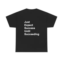 Load image into Gallery viewer, Just Expect Success Until Succeeding -- Casual Comfort for Every Occasion Classic Heavy Cotton T Shirt