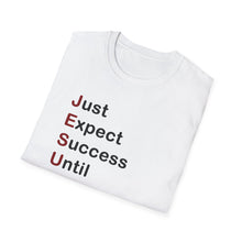 Load image into Gallery viewer, Copy of "Just Expect Success Until Succeeding" Softstyle T-Shirt - Motivational Quote