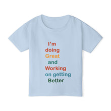Load image into Gallery viewer, Just Expect Success Until Succeeding - Positive Growth Toddler T-Shirt - 'I'm Doing Great and Working on Getting Better'