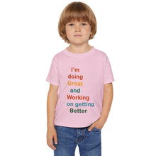 Load image into Gallery viewer, Just Expect Success Until Succeeding - Positive Growth Toddler T-Shirt - 'I'm Doing Great and Working on Getting Better'