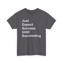 Load image into Gallery viewer, Just Expect Success Until Succeeding - Heavy Cotton T-Shirt