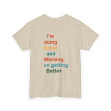 Load image into Gallery viewer, Just Expect Success Until Succeeding - Inspirational Unisex Heavy Cotton Tee - "I'm Doing Great and Working on Getting Better"