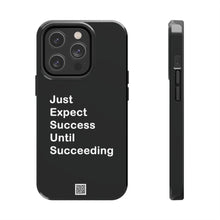 Load image into Gallery viewer, Just Expect Success Until Succeeding - Tough Phone Cases | Motivational Accessories