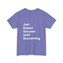 Load image into Gallery viewer, Just Expect Success Until Succeeding -- Casual Comfort for Every Occasion Classic Heavy Cotton T Shirt