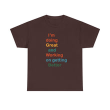 Load image into Gallery viewer, Just Expect Success Until Succeeding - Inspirational Unisex Heavy Cotton Tee - "I'm Doing Great and Working on Getting Better"