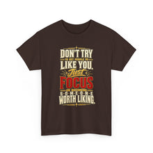 Load image into Gallery viewer, Someone Worth Liking - Motivational Heavy Cotton T-Shirt