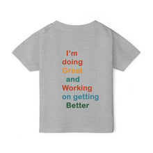 Load image into Gallery viewer, Just Expect Success Until Succeeding - Positive Growth Toddler T-Shirt - 'I'm Doing Great and Working on Getting Better'