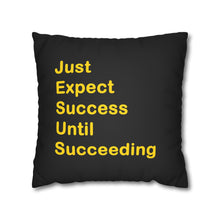 Load image into Gallery viewer, Just Expect Success Until Succeeding - Inspirational Faux Suede Square Pillowcase