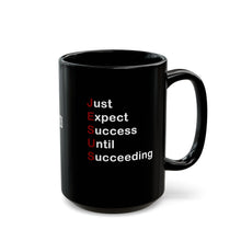 Load image into Gallery viewer, Just Expect Success Until Succeeding - 11oz & 15oz Inspirational Jesus Mug