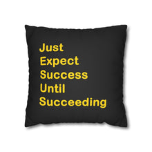 Load image into Gallery viewer, Just Expect Success Until Succeeding - Inspirational Faux Suede Square Pillowcase