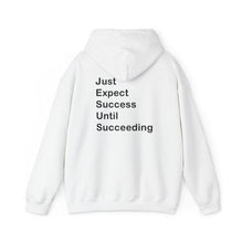 Load image into Gallery viewer, Just Expect Success Until Succeeding- Inspirational Hooded Sweatshirt