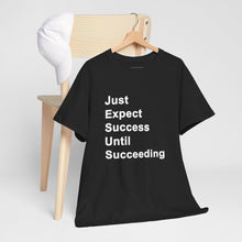 Load image into Gallery viewer, Just Expect Success Until Succeeding -- Casual Comfort for Every Occasion Classic Heavy Cotton T Shirt