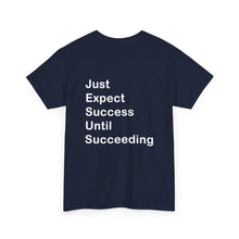 Load image into Gallery viewer, Just Expect Success Until Succeeding - Heavy Cotton T-Shirt