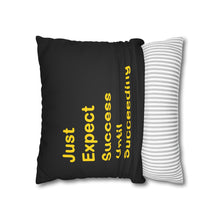 Load image into Gallery viewer, Just Expect Success Until Succeeding - Inspirational Faux Suede Square Pillowcase