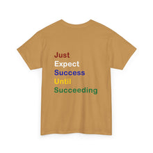 Load image into Gallery viewer, Just Expect Success Until Succeeding -Motivational Heavy Cotton Tee - Shirt