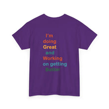 Load image into Gallery viewer, Just Expect Success Until Succeeding - Inspirational Unisex Heavy Cotton Tee - "I'm Doing Great and Working on Getting Better"
