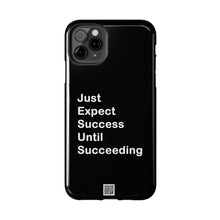 Load image into Gallery viewer, Just Expect Success Until Succeeding - Tough Phone Cases | Motivational Accessories