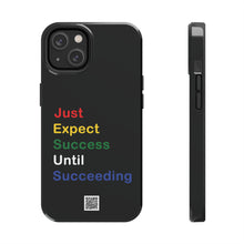Load image into Gallery viewer, Just Expect Success Until Succeeding® - Motivational Tough Phone Case